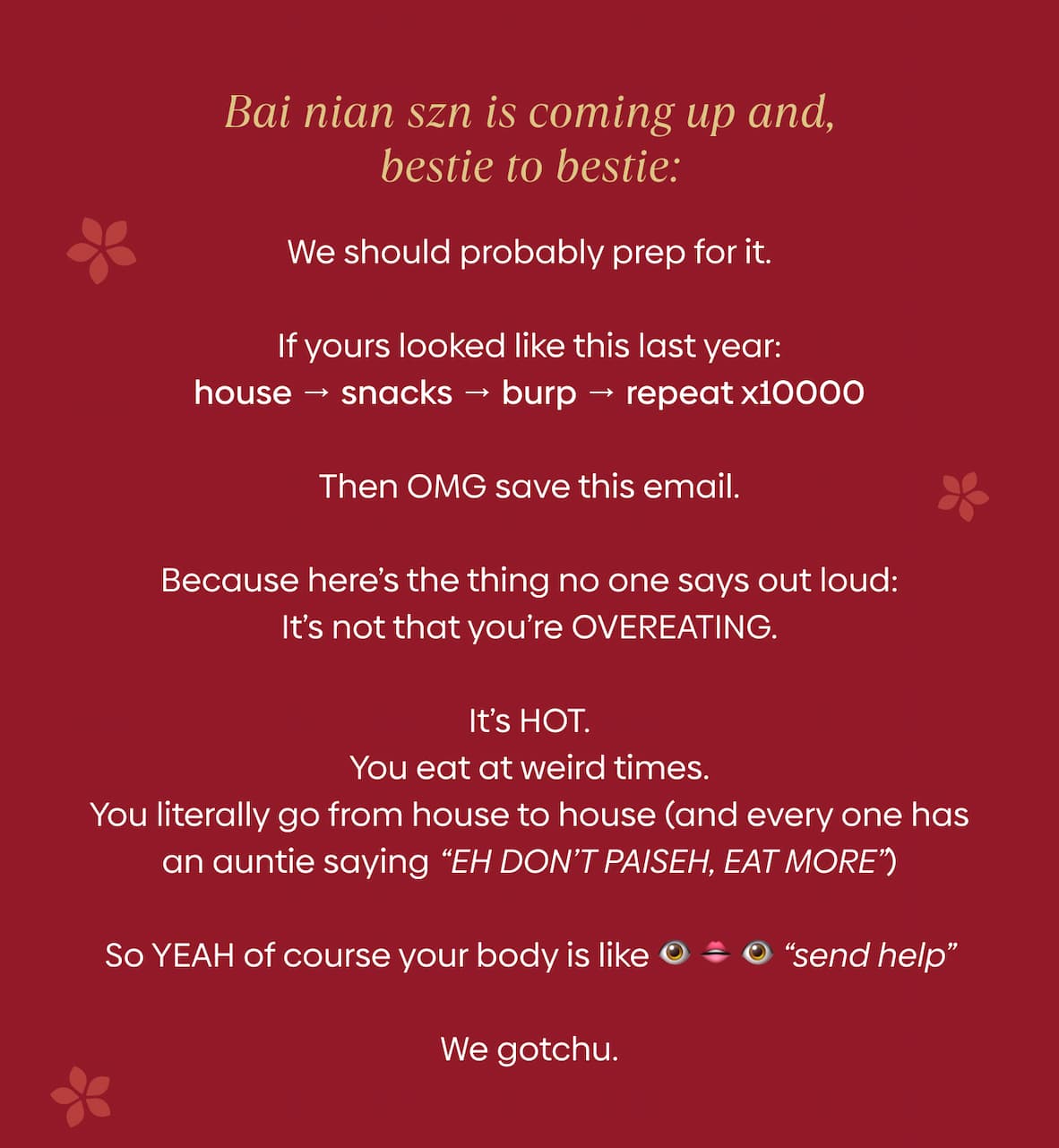 Bai nian szn is coming up and, bestie to bestie:  We should probably prep for it.