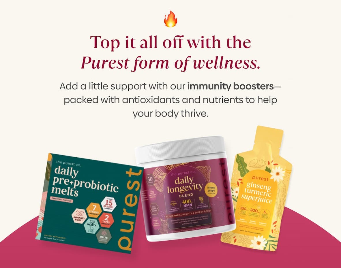 Top it all off with the Purest form of wellness.