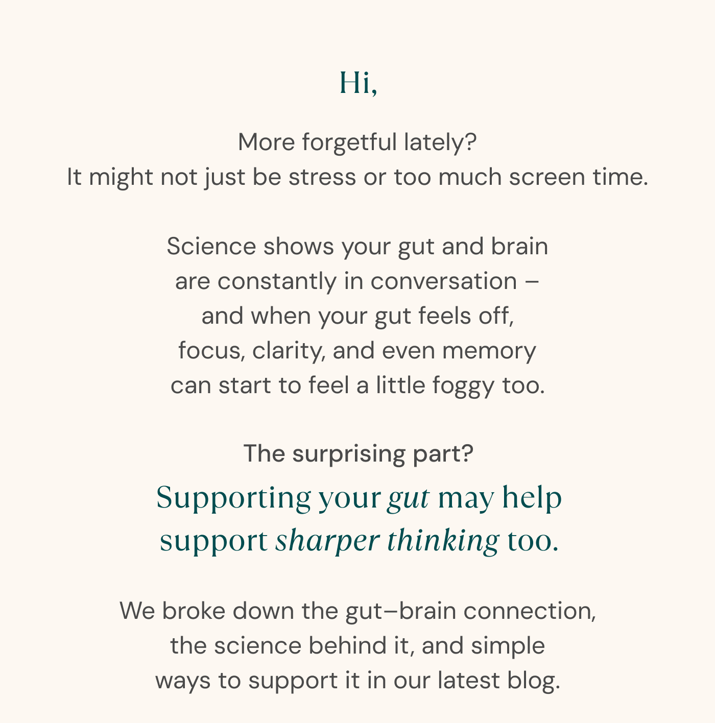 Supporting your gut may help support sharper thinking too.