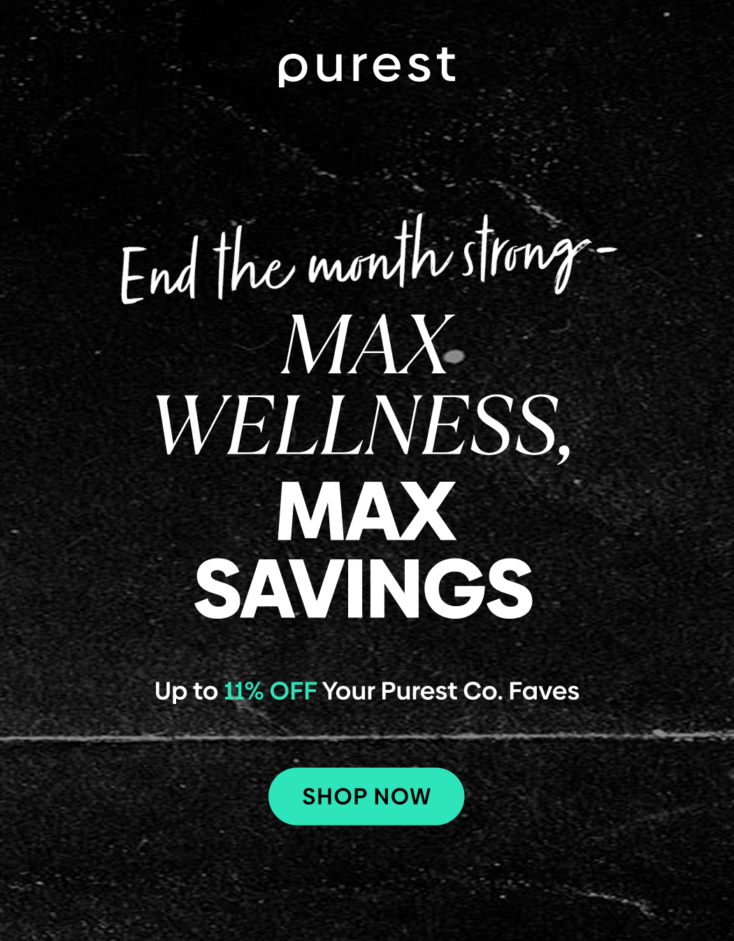 End the Month Strong— Max Wellness, Max Savings! Up to 11% OFF Your Purest Co. Faves | Shop Now