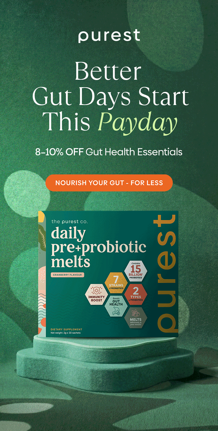 Better Gut Days Start This Payday 8–10% OFF Gut Health Essentials Nourish Your Gut - For Less!