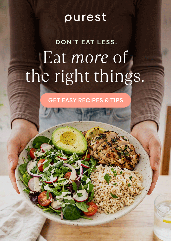 Don’t eat less. Eat more of the right things. | Get Easy Recipes & Tips