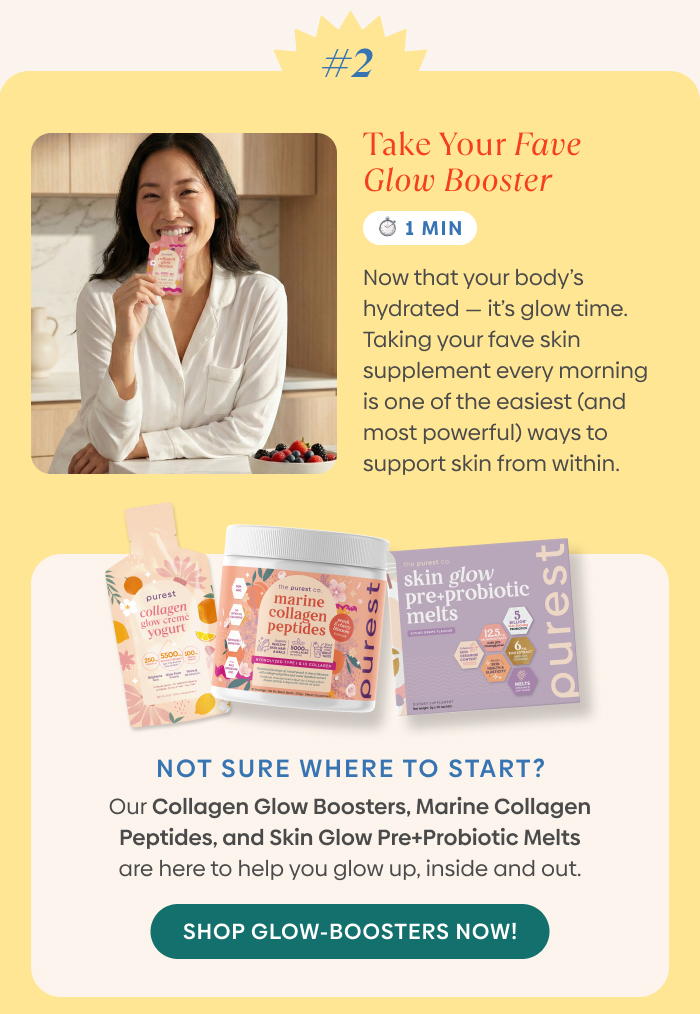 #2: Take Your Fave Glow Booster (1 min)