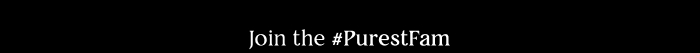 Join the #PurestFam