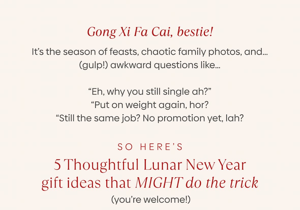 Gong Xi Fa Cai, bestie! | here’s 5 Thoughtful Lunar New Year gift ideas