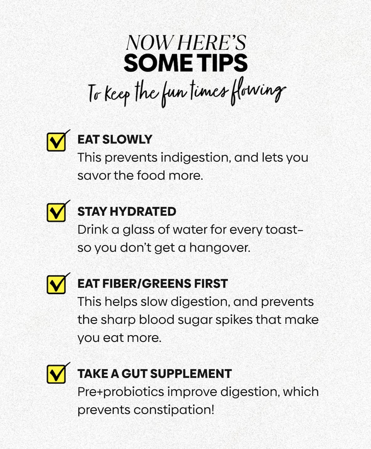 Now here’s some tips to keep the fun times flowing