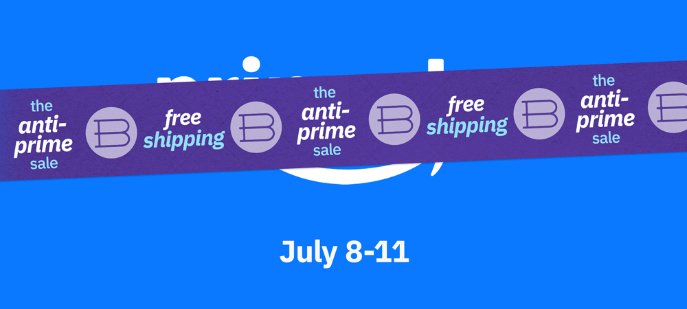 The anti-prime Sale. Free shipping July 8-11