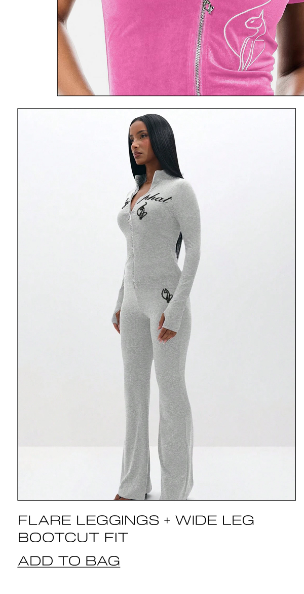 FLARE LEGGINGS + WIDE LEG BOOTCUT FIT