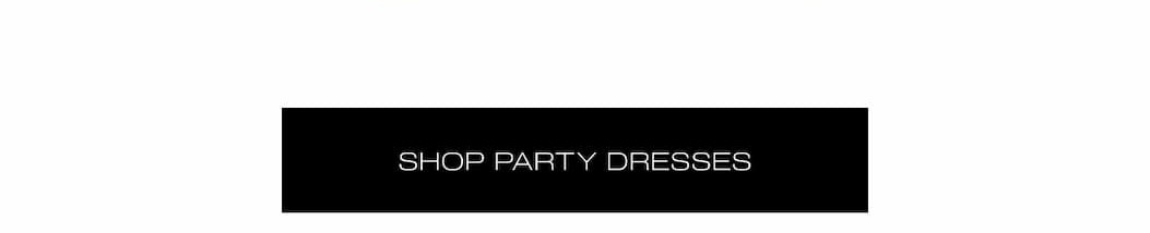 SHOP PARTY DRESSES
