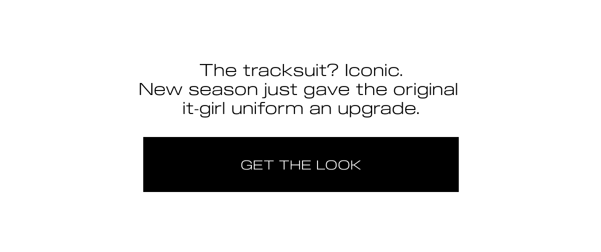 GET THE LOOK 