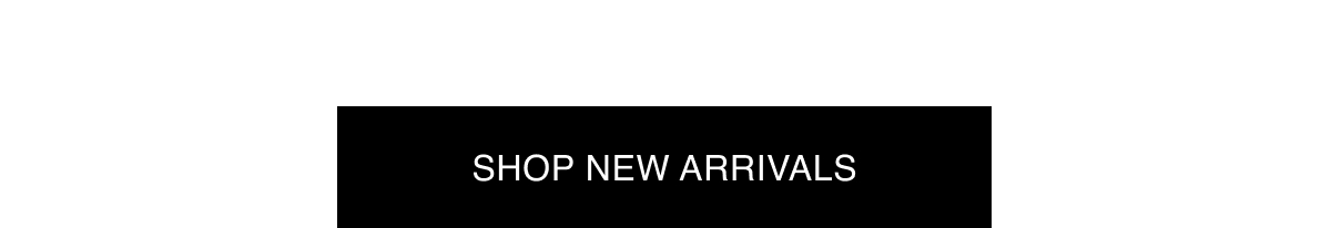 SHOP NEW ARRIVAL 