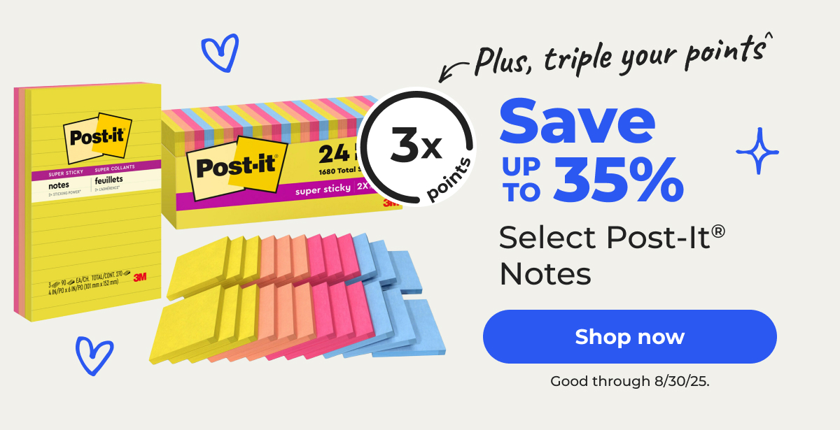 Save up to 35% Select Post-It® Notes. Plus, [3x points] triple your points^. Good through 8/30/25 – Shop now