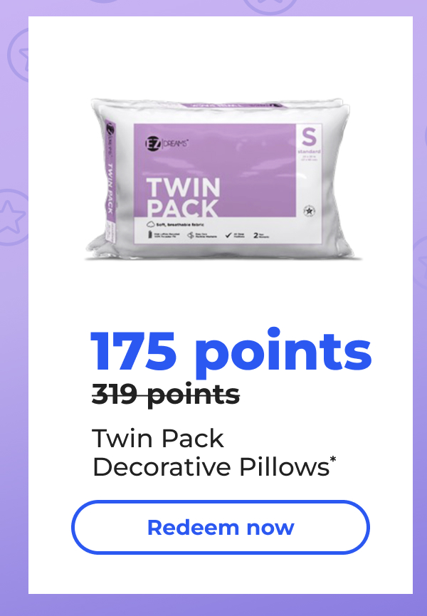 175 points (Originally 319 points) Twin Pack Decorative Pillows* - Redeem now