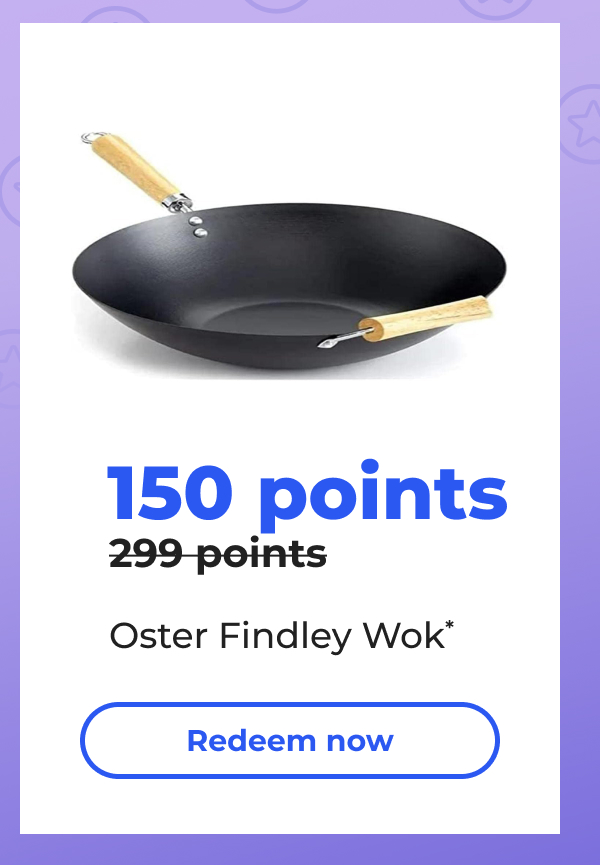 150 points (Originally 299 points) Oster Findley Wok* - Redeem now