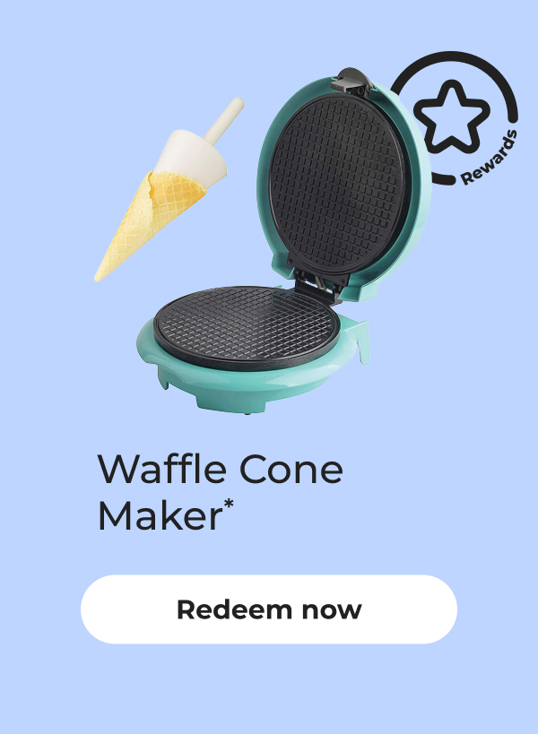 [Rewards] Waffle Cone Maker* – Redeem now