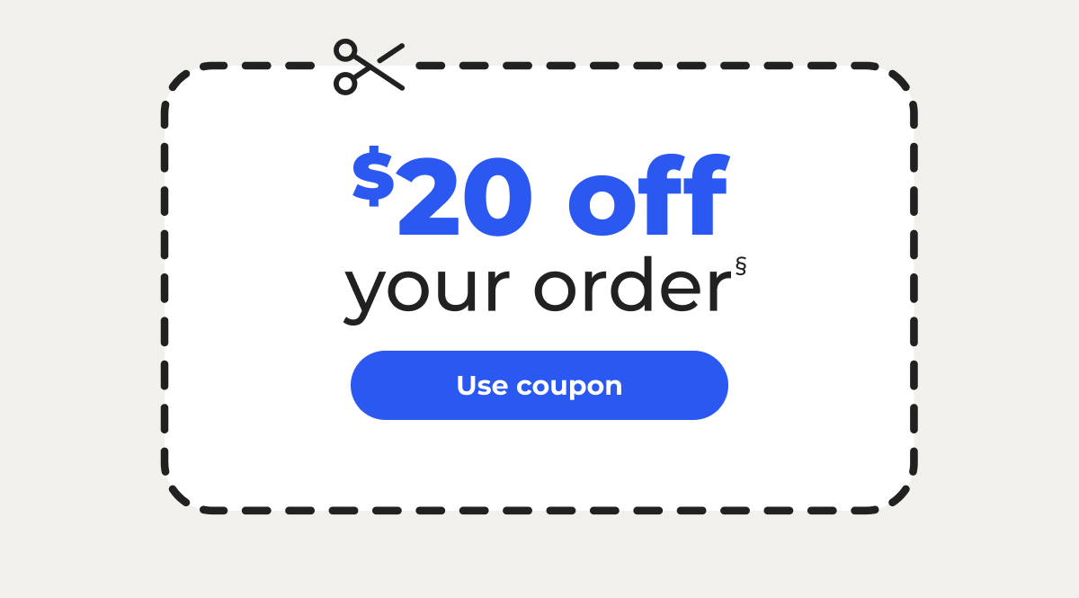 $20 off your order§ - Use coupon