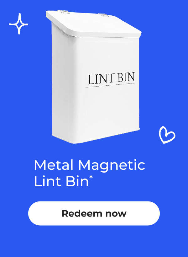 Metal Magnetic Lint Bin* - Redeem now