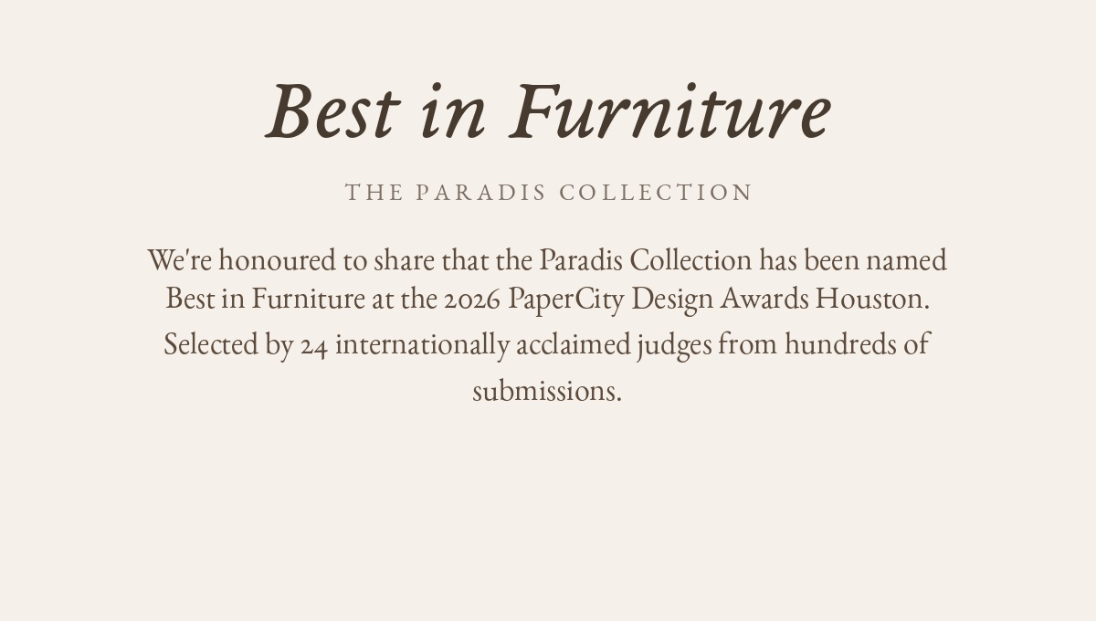 Best in Furniture - The Paradis Collection