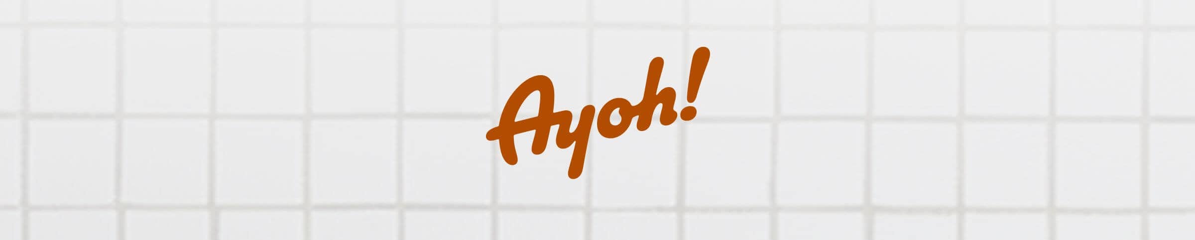 Ayoh!
