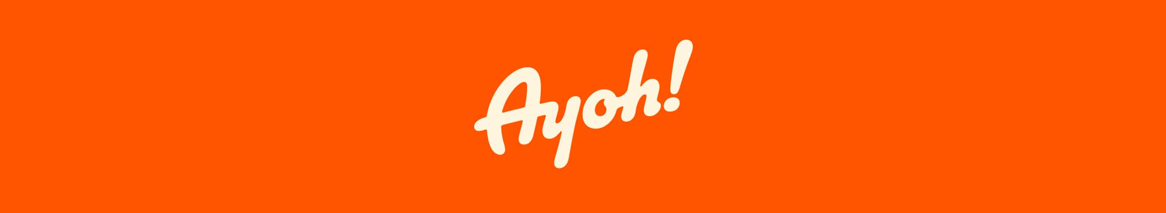 Ayoh!