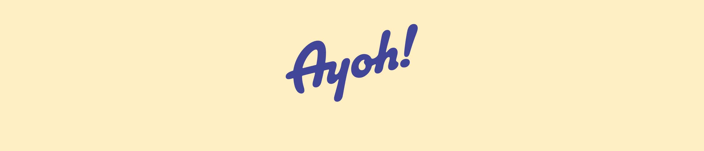 Ayoh!