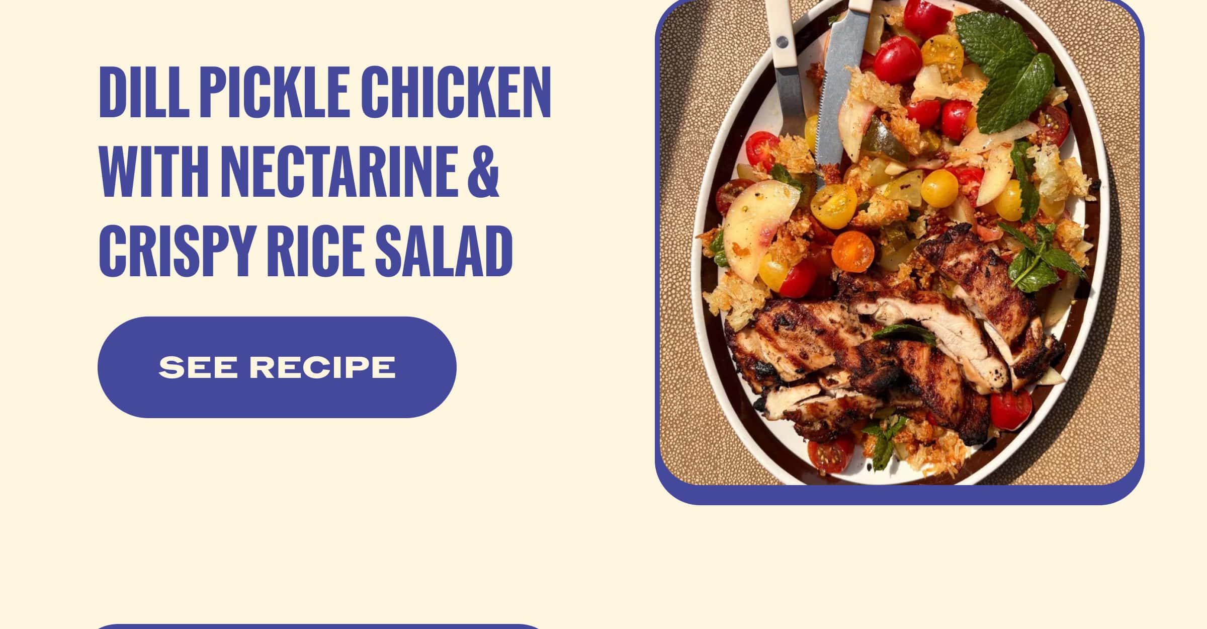 Dill Pickle Chicken with Nectarine & Crispy Rice Salad