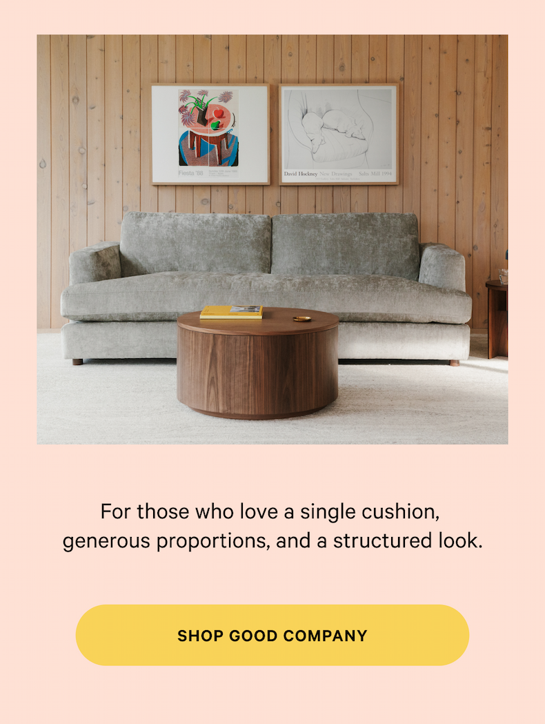 For those who love a single cushion,  generous proportions, and a structured look. [SHOP GOOD COMPANY]