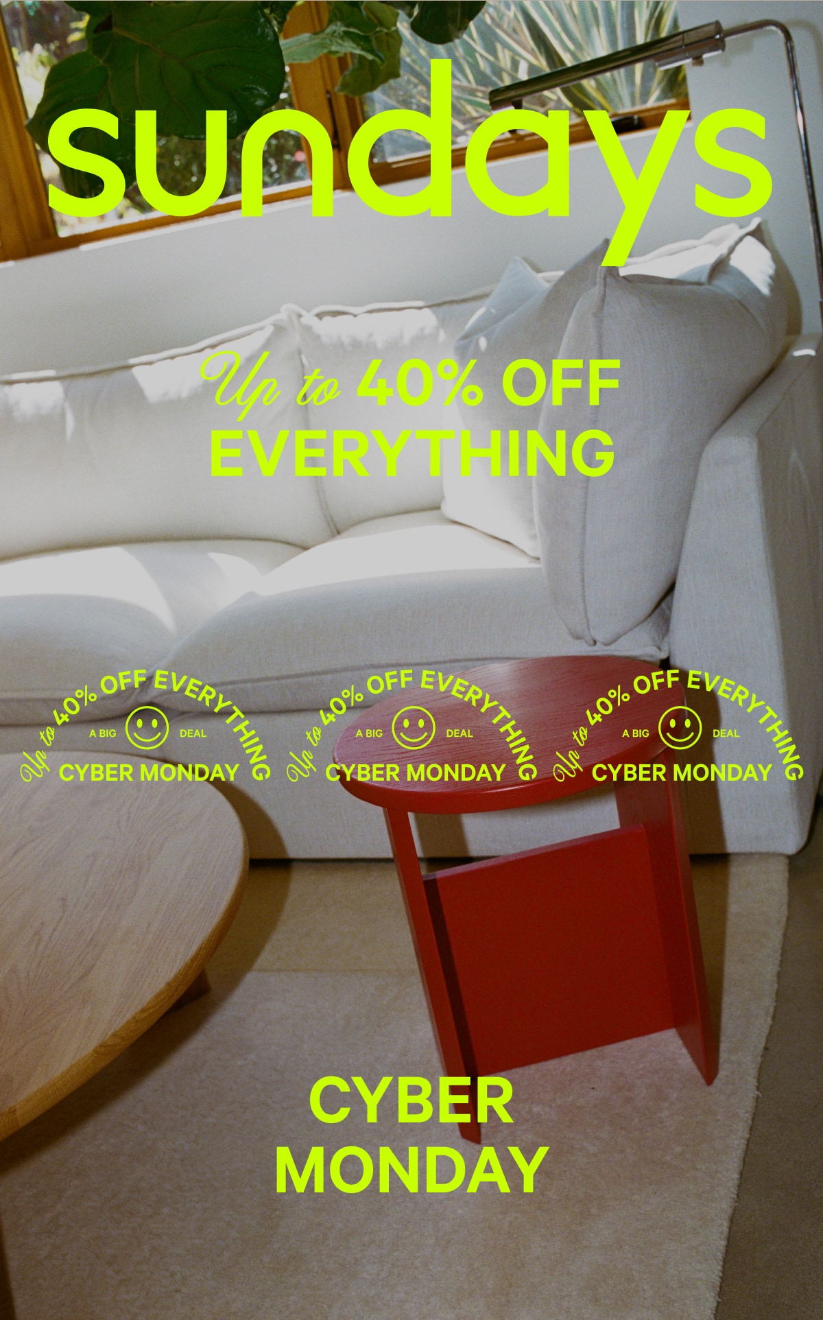 sundays | UP TO 40% OFF EVERYTHING CYBER MONDAY