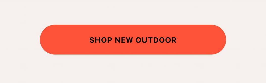 SHOP NEW OUTDOOR