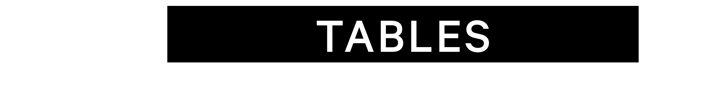 TABLES