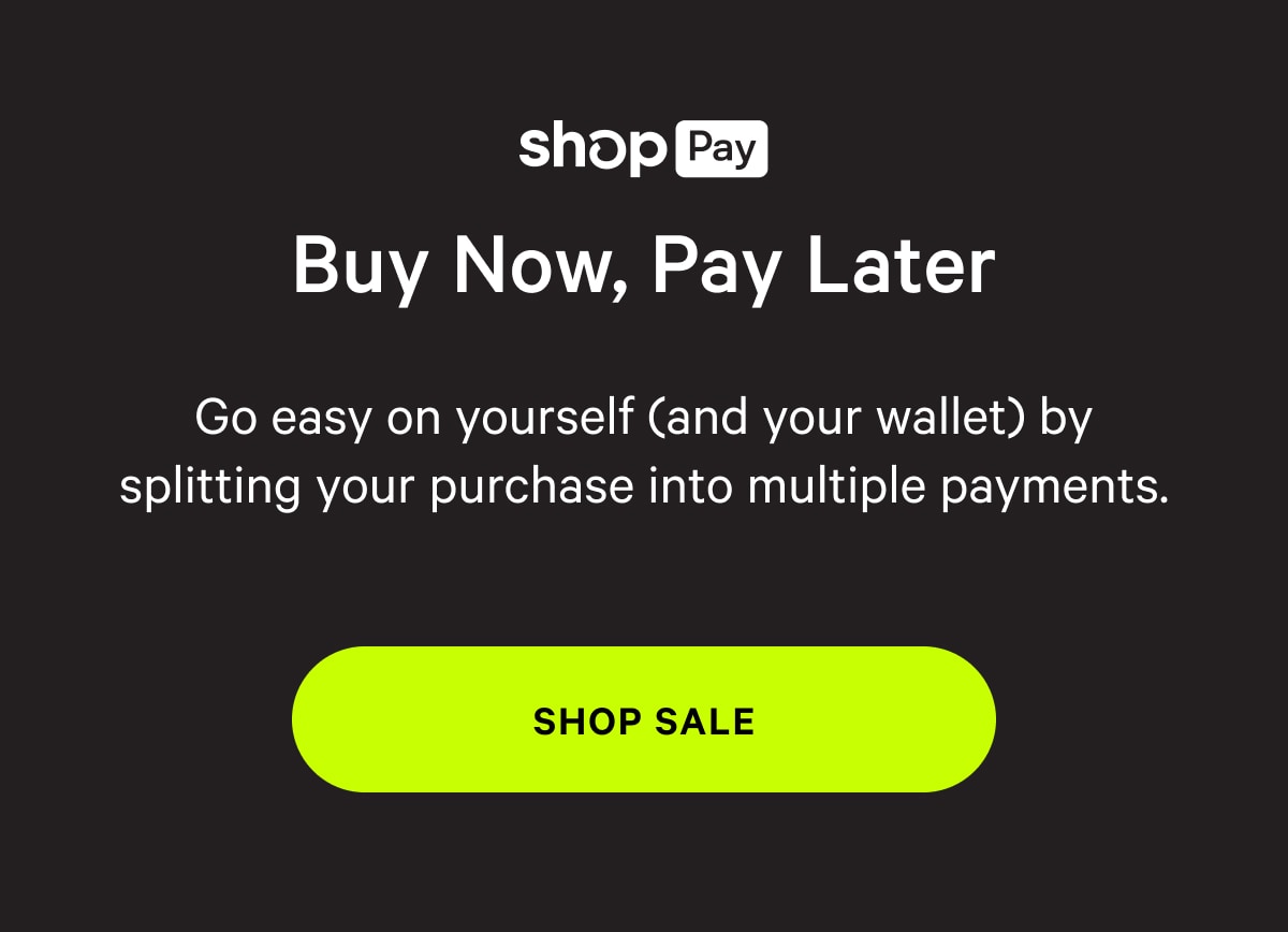 SHOPPAY | BUY NOW, PAY LATER | Go easy on yourself (and your wallet) by splitting your purchase into multiple payments. [SHOP SALE]