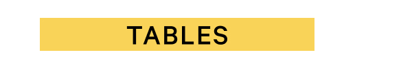 tables