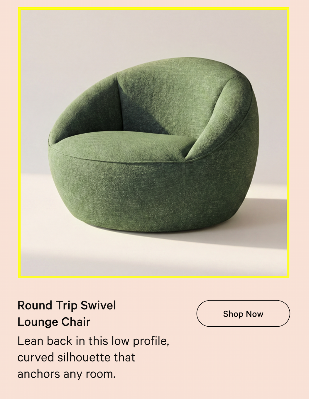 Round Trip Swivel  Lounge Chair Shop Now Lean back in this low profile, curved silhouette that anchors any room.