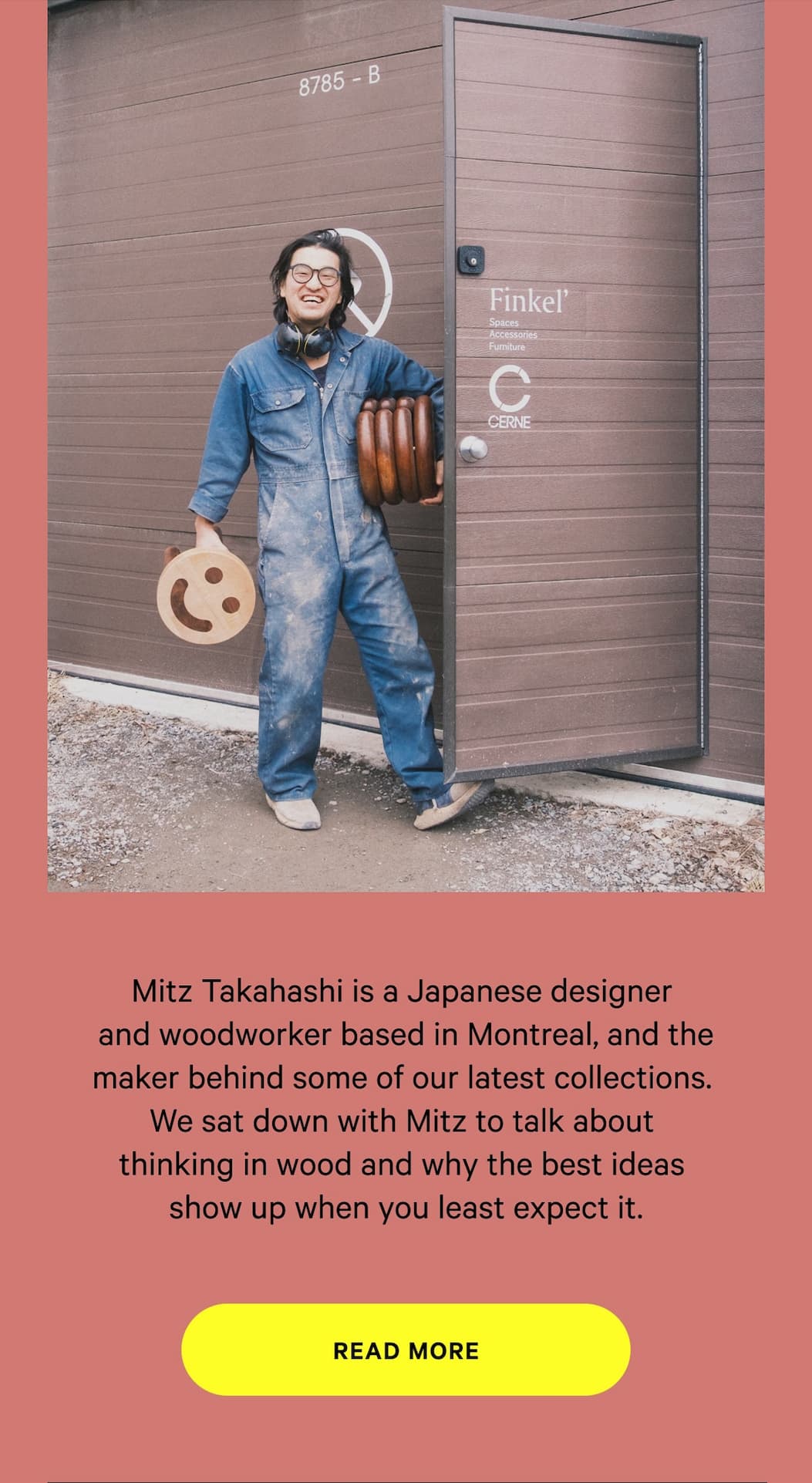 Mitz Takahashi is a Japanese designer and woodworker based in Montreal