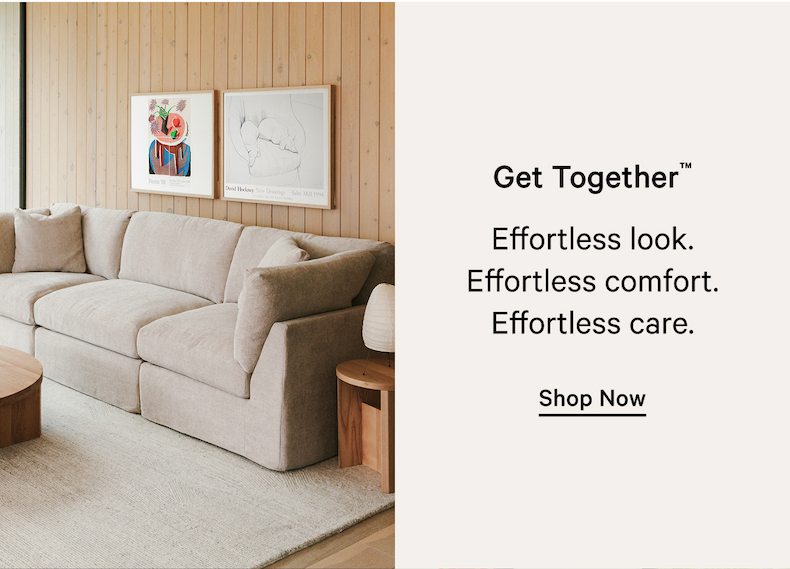 Get Together™ Effortless look. Effortless comfort. Effortless care.  Shop Now