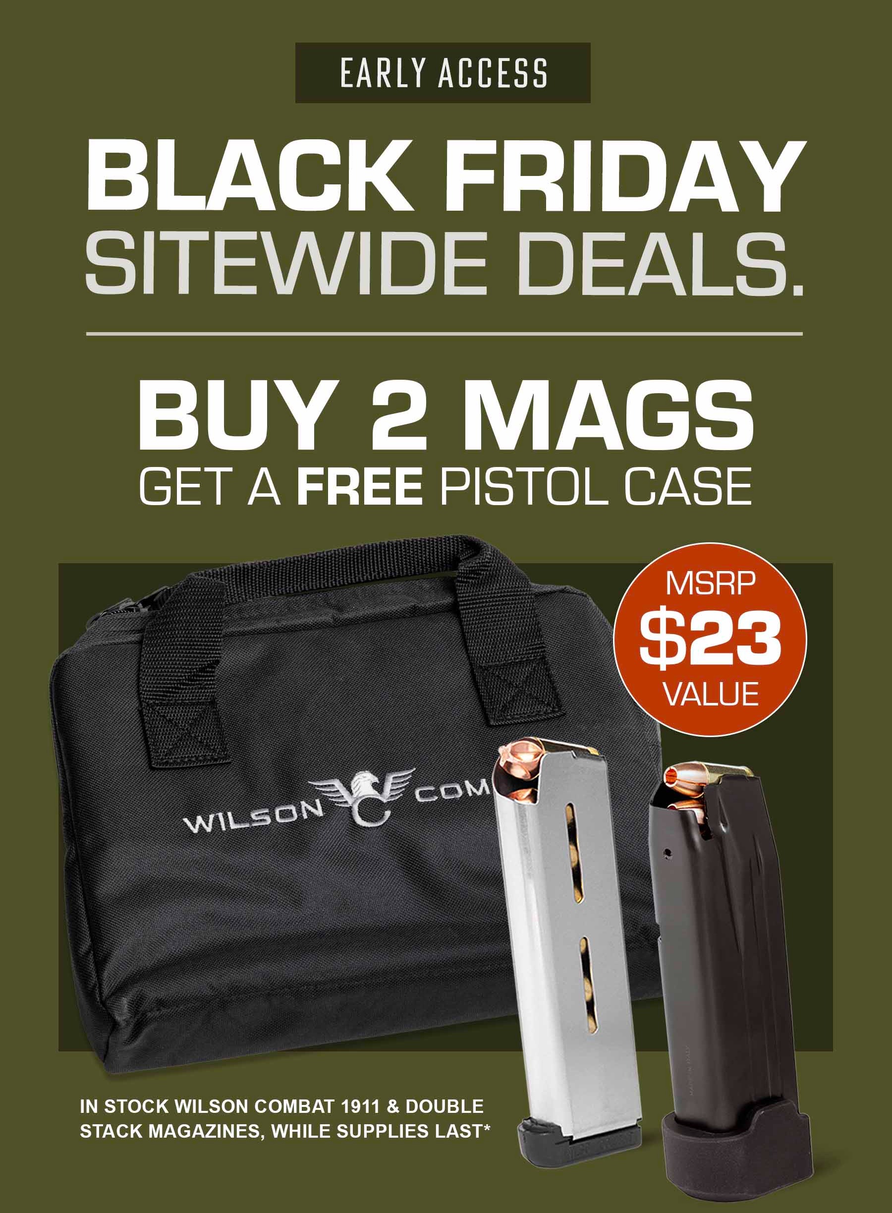Black Friday Sitewide Deals | Buy 2 Mags, Get a Free Pistol Case