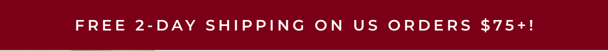 Free 2-Day Shipping on US Orders 75+
