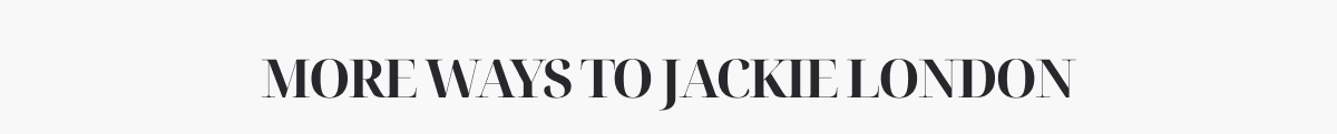 More Ways to Jackie London