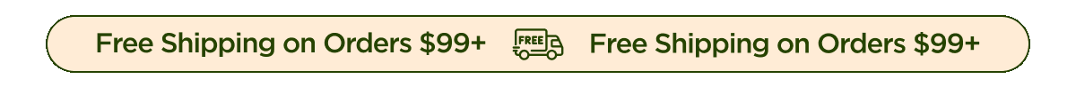Free Shipping on Orders $99+