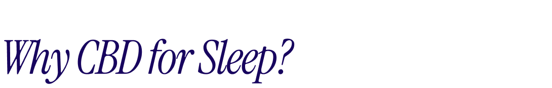 Why CBD for Sleep?