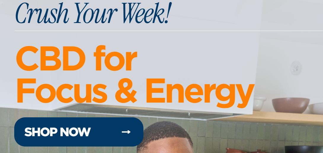 Crush Your Week! CBD for Focus & Energy