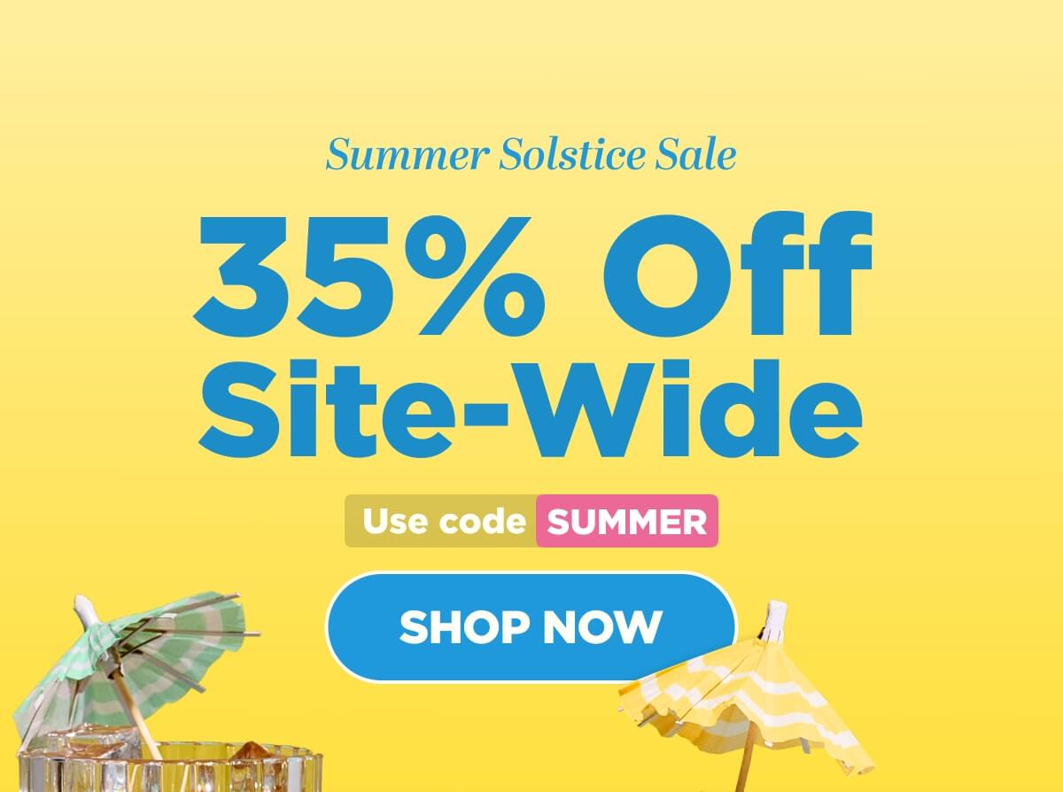 Summer Solstice Sale: Get 35% OFF Site-wide! Use code SUMMER