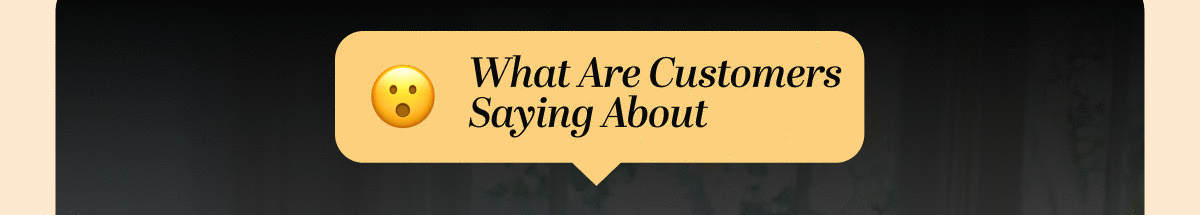 What Are Customers Saying About