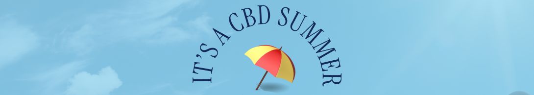 It’s a CBD Summer 