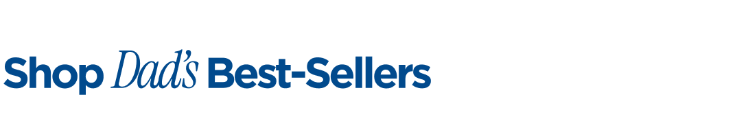 Shop Dad’s Best-Sellers