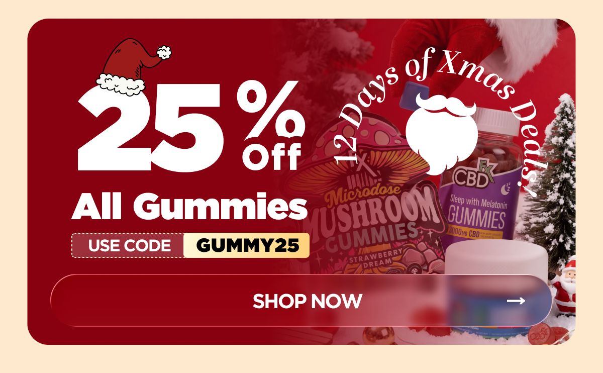 12 Days of Xmas Deals! 25% OFF All Gummies Use code GUMMY25