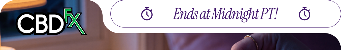 CBDfx - Ends at Midnight PT!