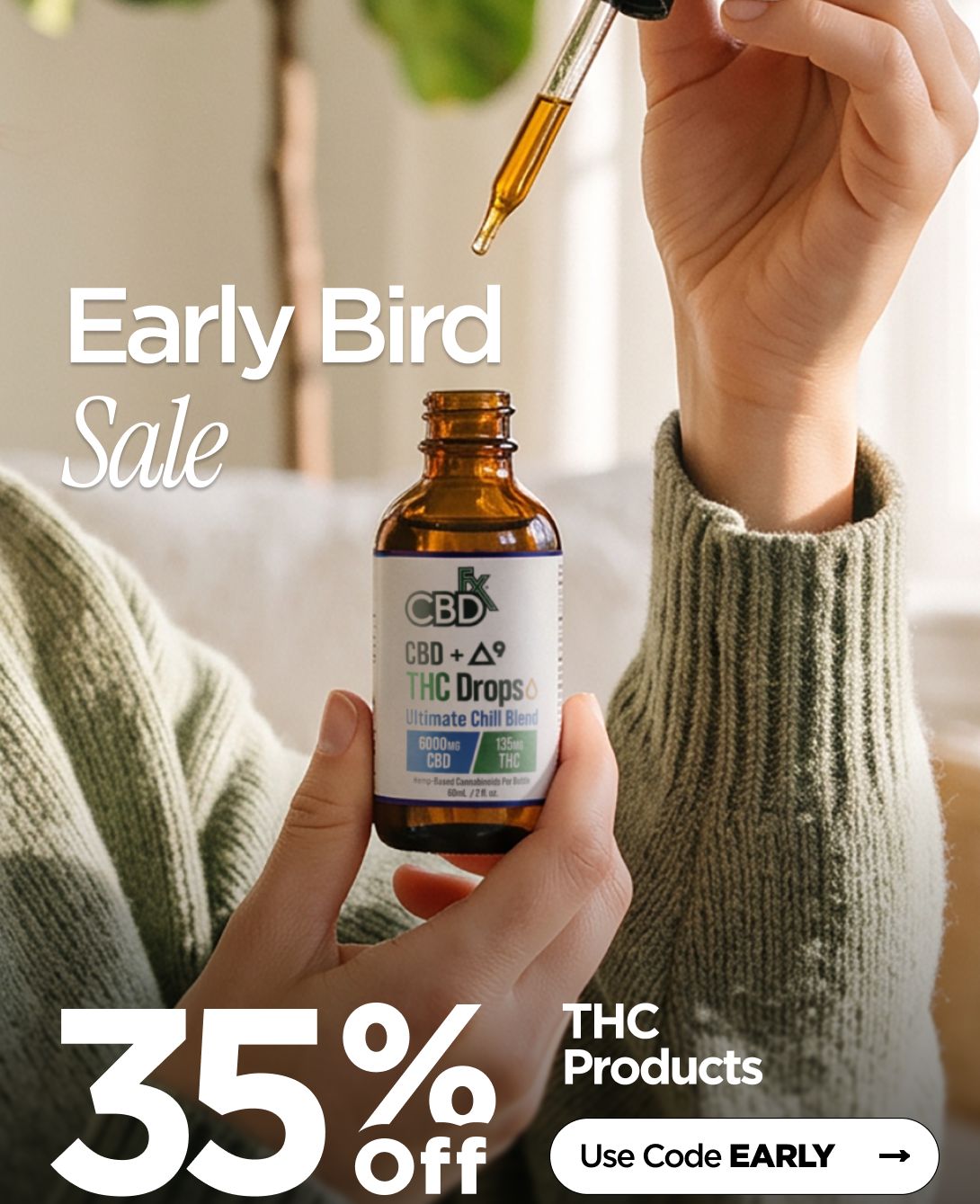 Early Bird Sale 35% OFF THC Products Use code EARLY