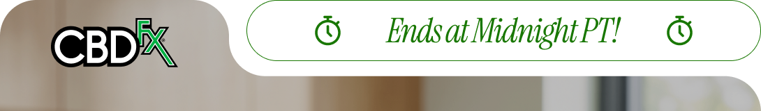 CBDfx - Ends at Midnight PT!