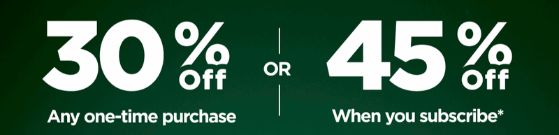 Bye-Bye April Sale Get 30% OFF Any one-time purchase or Get 45% OFF When you subscribe* Use code HELLOMAY